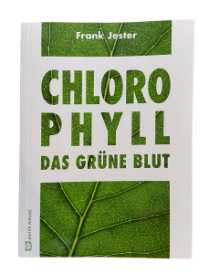 Chlorophyll - Das grüne Blut.